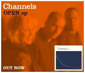 Channels: OPEN EP Out Now