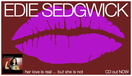 Edie Sedgwick: her love is real ... but she is not