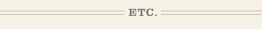ETC.