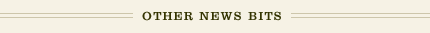 OTHER NEWS BITS