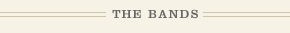 THE BANDS